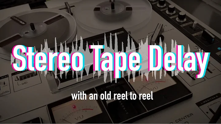Stereo Tape Delay With A Reel to Reel: How To Do It