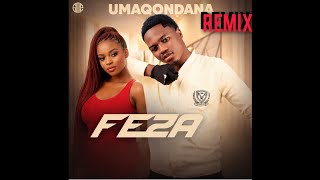 Feza x Dj Maphorisa x Dj Njebza  - Umaqondana Remix (Official Audio) 