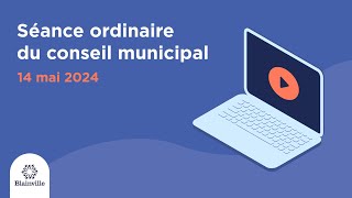 Séance ordinaire du conseil municipal – 14 mai 2024