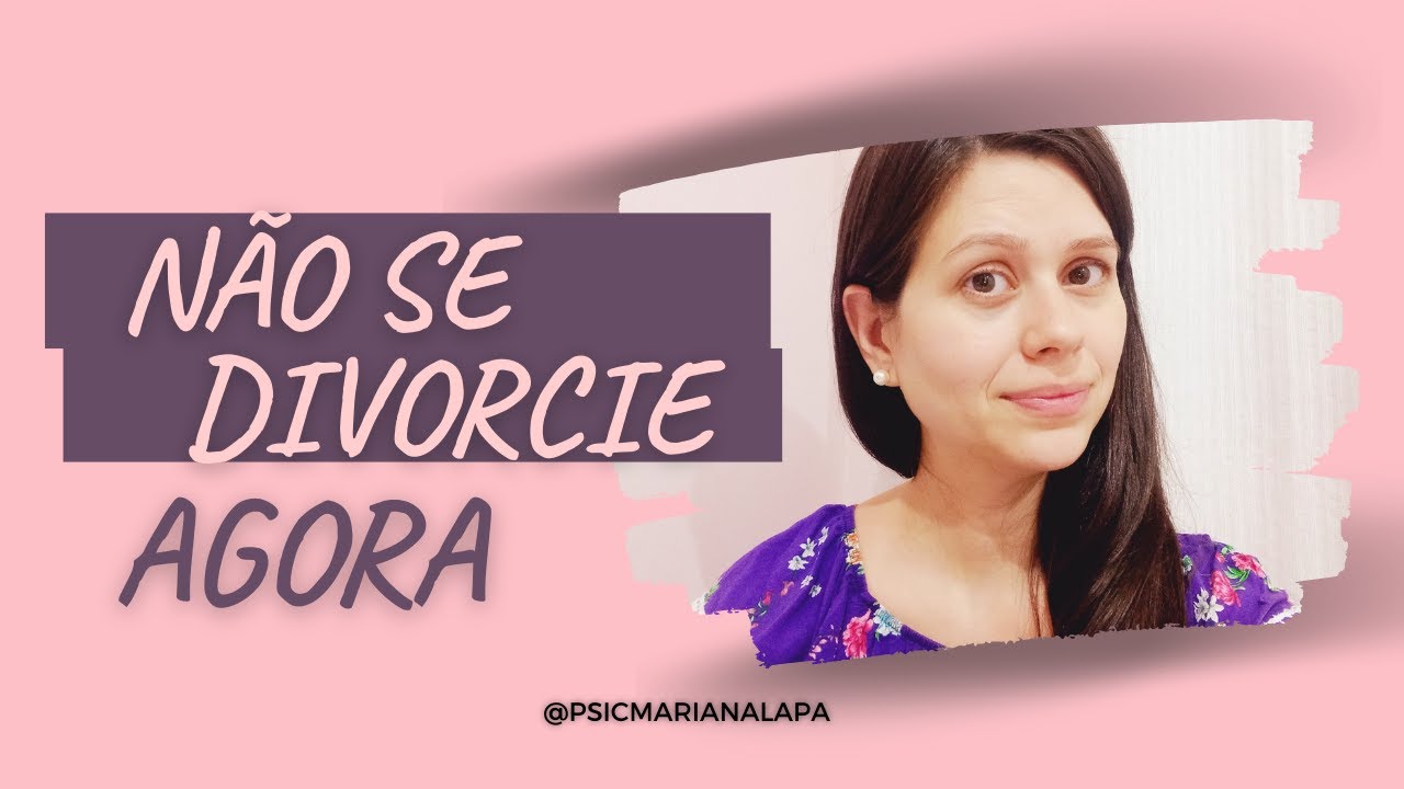 É o Momento Certo para um Divórcio?