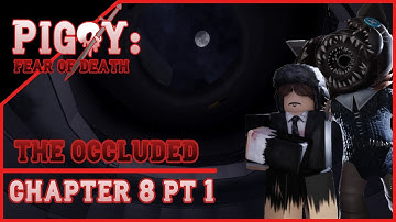Piggy: Fear of Death | Chapter 8 pt 1 - The Occluded (Piggy: Build Mode)