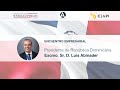 Encuentro empresarial con el presidente de República Dominicana, Luis Abinader