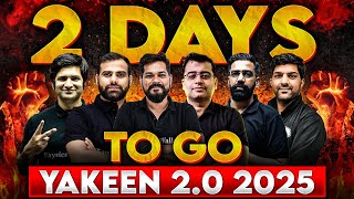 2 Days To Go 🔥 Yakeen 2.0 2025