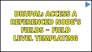 Drupal: Access A Referenced Node's Fields - Field Level Templating (2 Solutions!!)