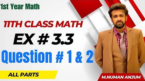 11th class math chapter 3 || 1st year math exercise 3.3 question number 1 and 2 all parts