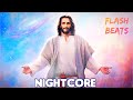 Nightcore Jesus Cristo (Bíblia) - Luz da Humanidade | Flash Beats