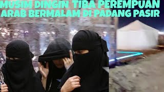 KEHIDUPAN WANITA MALAM DI ARAB SAUDI KETIKA MUSIM DINGIN TIBA