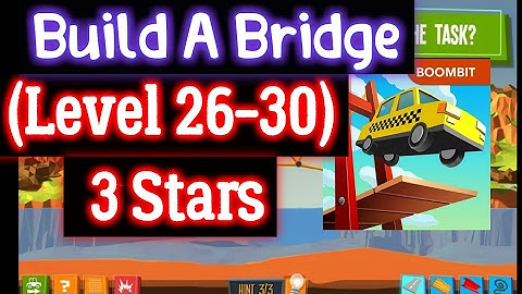 Build a Bridge Level 26 27 28 29 30 Android 3 star