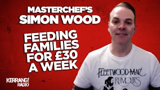 Masterchef's Simon Wood - feeding families for £30