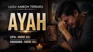Download lagu LAGU AMBON TERBARU 2026 | AYAH | ANDRE GILI | Lagu Sedih Paling Menyentuh Hati | MELIWARU