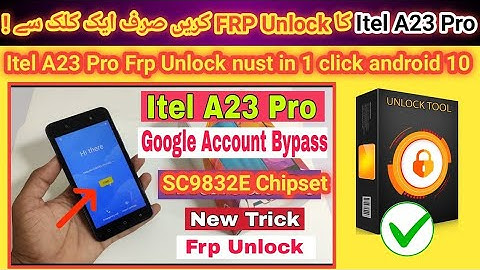 Itel A23 Pro || Frp Unlock Just in 1 Click || Unlock Tool 🔥 || Android 10 Unisoc SC9832E Chipset || 