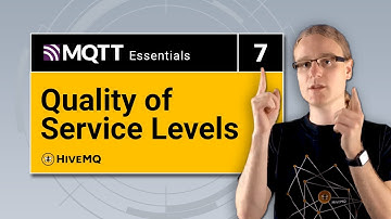 MQTT QoS - Quality of Service | MQTT Essentials Part 7