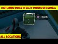 Loot Ammo Boxes in Salty Towers or Colossal Coliseum (ALL LOCATIONS) - Fortnite Week 3 Epic Quests