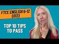 Top 10 Tips to Pass the FTCE English 6-12 (013)