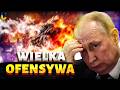 PILNE Ukraina Rusza Z OFENSYWĄ ROSJA WSTRZĄŚNIĘTA Wybuchami Front Się Zmienia