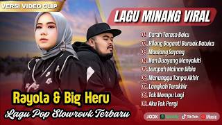 Album Big Heru & Rayola | NAN DISAYANG MANYAKITI | HILANG BAGANTI BURUAK BATUKA| LAGU MINANG TERBARU