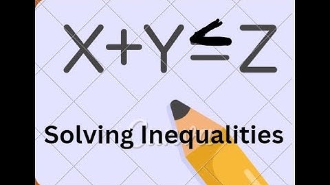 Solving Inequalities (part 1)