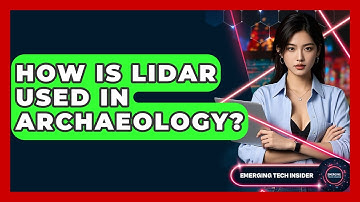How Is LiDAR Used In Archaeology? - Emerging Tech Insider