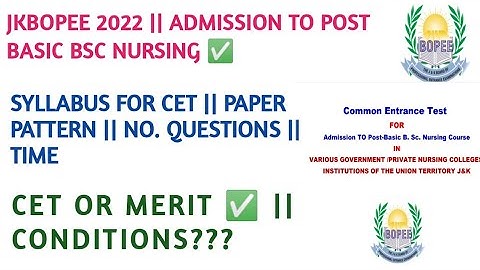 JKBOPEE 2022 || ADMISSION TO POST BASIC BSC NURSING || SYLLABUS & PAPER PATTERN || CET OR MERIT ||