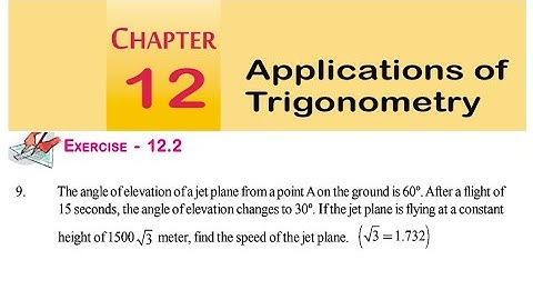 Exercise 12.2 (PROBLEM-9) APPLICATIONS OF TRIGONOMETRY