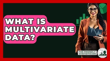 What Is Multivariate Data? - The Friendly Statistician