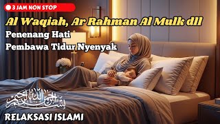 Download Lagu Relaksasi Islami Menenangkan: Surah Pilihan agar Tidur Nyenyak Mimpi Indah, Al Waqiah Ar Rahman dll MP3