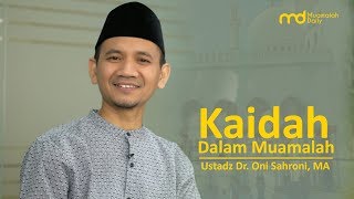 Kaidah Dalam Muamalah - Ustadz Dr. Oni Sahroni, MA.