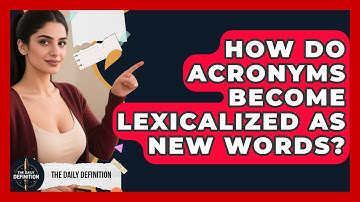 How Do Acronyms Become Lexicalized As New Words? - The Daily Definition