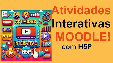 Como Criar Atividades Interativas no Moodle Usando H5P | Tutorial Completo