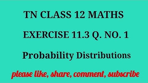 Tn 12 maths| exercise 11.3|q. no.1| state board |probability distributions|chapter 11|gmrrao maths|