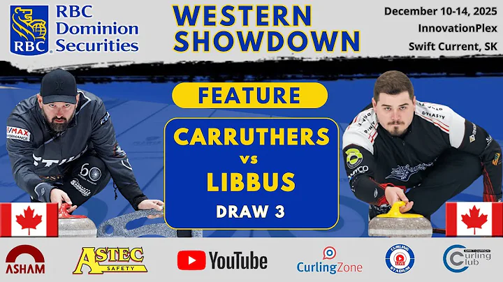 FEATURE: Reid Carruthers vs. Jacob Libbus - Draw 3 - RBC Dominion Securities Western Showdown [3]