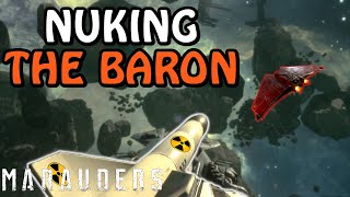 We NUKED The Baron! | Marauders