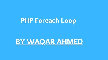 PHP Foreach Loop | PHP tutorials for beginners in Urdu/Hindi | Waqar Ahmed