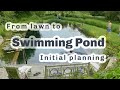 LAWN TO NATURAL SWIMMING POND Planning begins