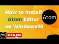 How to install Atom Editor on windows 10 64 bit