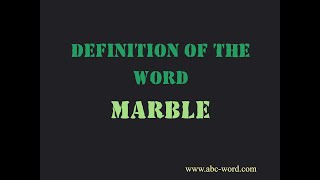 Definition Of The Word Marble