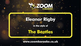 Video thumbnail of "The Beatles - Eleanor Rigby - Karaoke Version from Zoom Karaoke"