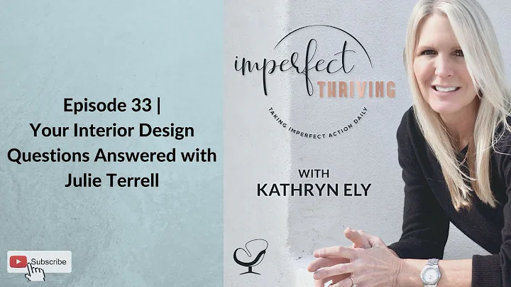 Imperfect Thriving Ep 033 | Your Interior Design Q...