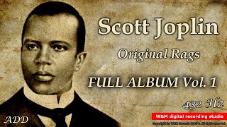 Scott Joplin  Original Rags Vol. 1  432Hz