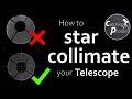 Astro Tutorual 3.4: How to star collimate your telescope