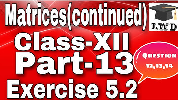 Matrices(continued){part-13}||exercise 5.2  of ClassXII || Chapter 5 complete mathematics|| NCERT