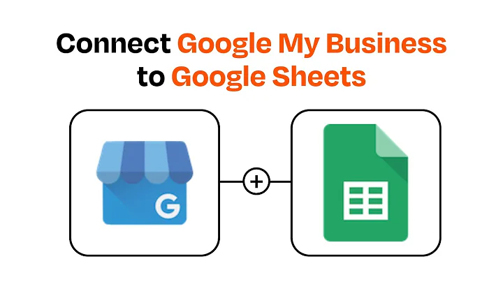 How to Connect Google My Business to Google Sheets - Easy Integration