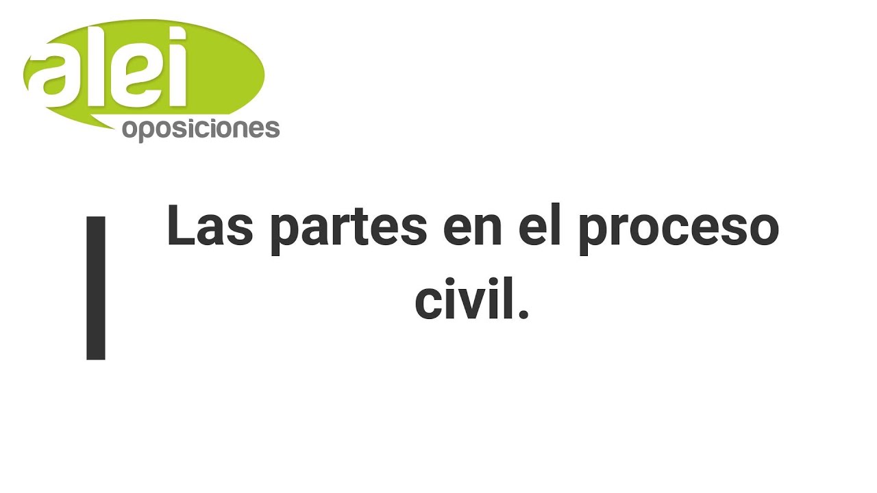 Las partes en el proceso civil.