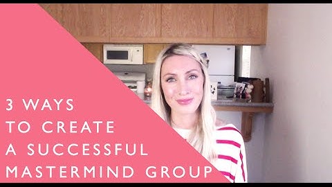 3 Ways To Create A Mastermind Group Successfully
