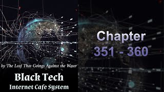 Black Tech Internet Cafe System Chapter 351 - 360