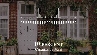 Charlotte Jane - 10 percent