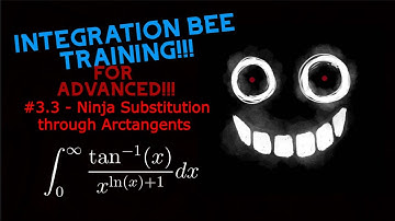 Integration Bee Training for Advanced #3.3 - Ninja Substitution through Arctangents