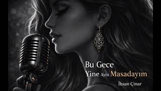 Bu Gece Yine Aynı Masadayım Duygusal Türk Aşk Şarkısı Türk Makam Atmosferi