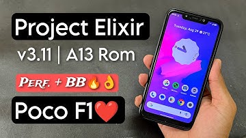 Project Elixir v3.11 Android 13 Rom For Poco F1. Best Custom Rom For Poco F1