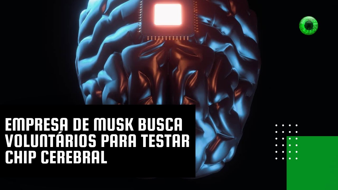 Empresa de Musk busca voluntários para testar chip cerebral
